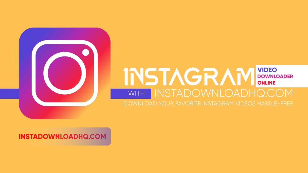 Download Your Favorite Instagram Videos Hassle Free