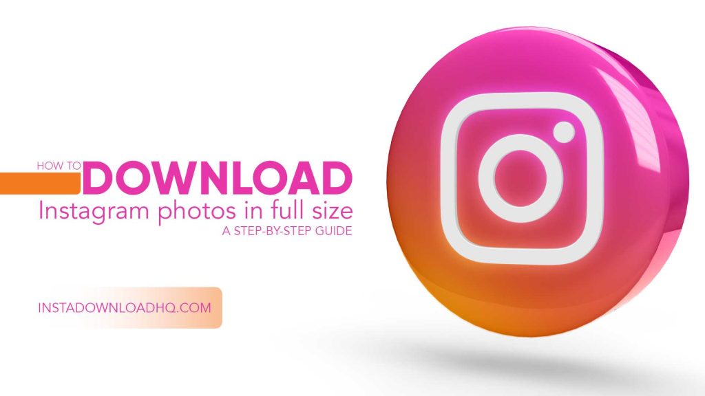 How to Download Instagram Photos in Full Size